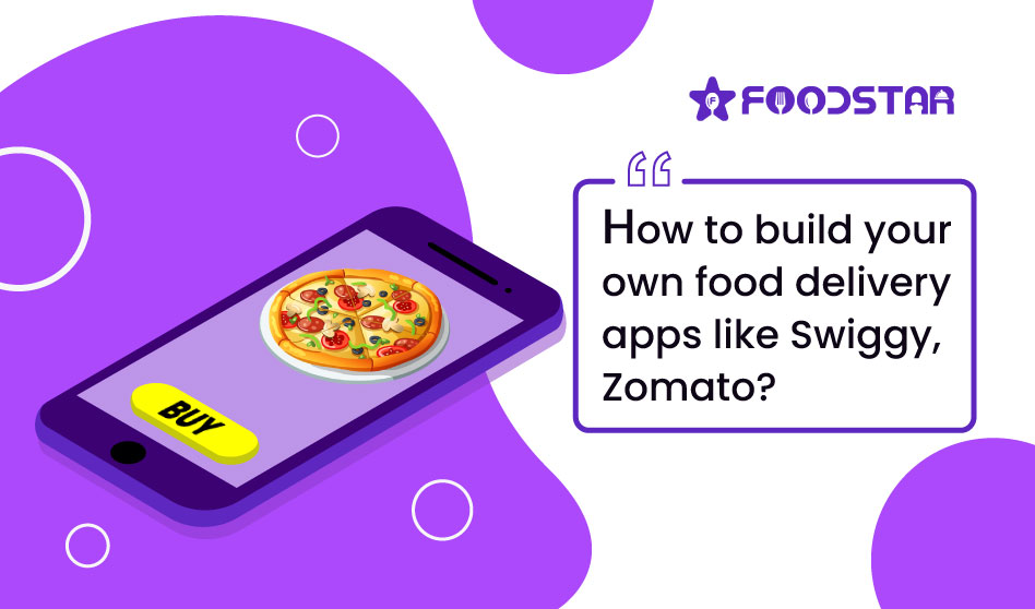 How to launch your own food delivery apps like Swiggy, Zomato?