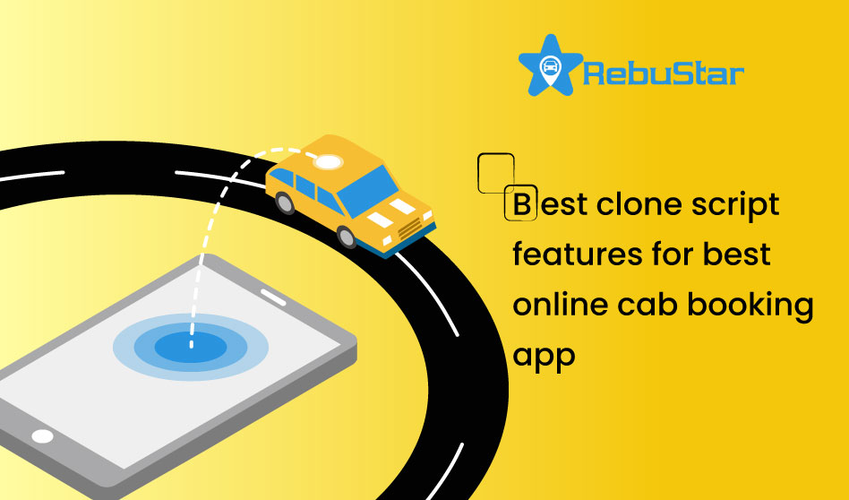 Best Uber Clone Script features for best online cab booking app