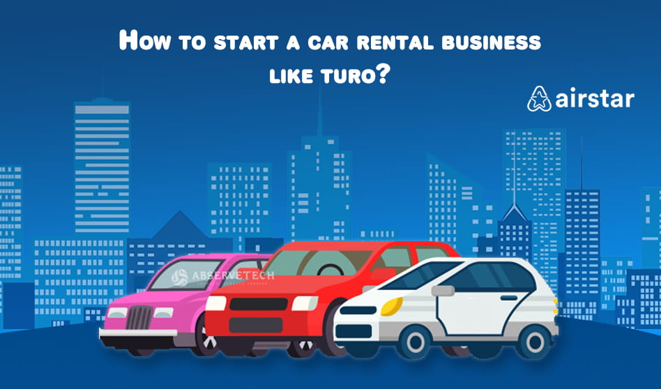 How to start a car rental business like turo? | Turo Clone